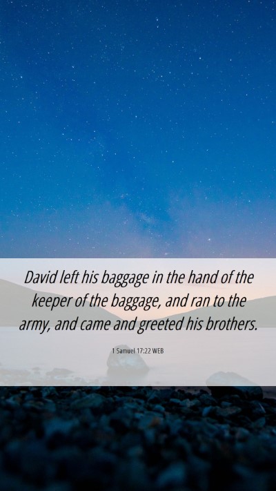 Picture 06 - 1 Samuel 17:22 WEB Mobile Phone Wallpaper - David left his baggage in the hand of the keeper - Mobile Bible Verse Wallpaper