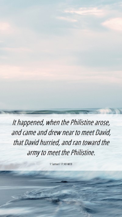 Picture 06 - 1 Samuel 17:48 WEB Mobile Phone Wallpaper - It happened, when the Philistine arose, and came - Mobile Bible Verse Wallpaper