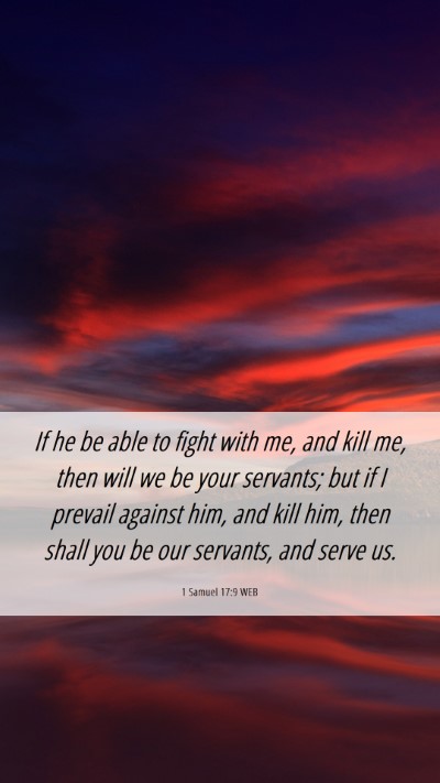 Picture 06 - 1 Samuel 17:9 WEB Mobile Phone Wallpaper - If he be able to fight with me, and kill me, then - Mobile Bible Verse Wallpaper