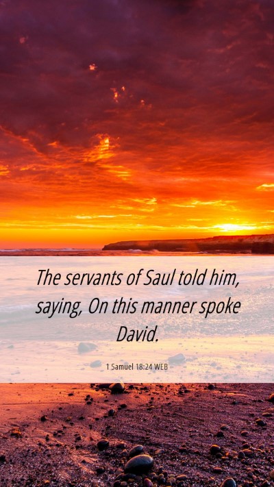 Picture 06 - 1 Samuel 18:24 WEB Mobile Phone Wallpaper - The servants of Saul told him, saying, On this - Mobile Bible Verse Wallpaper