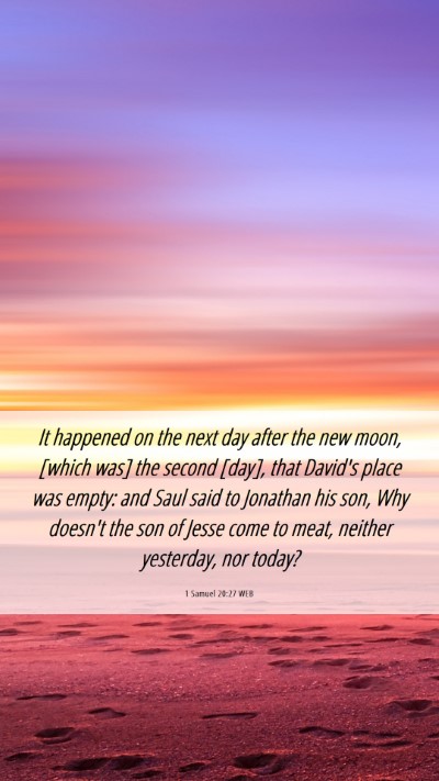 Picture 06 - 1 Samuel 20:27 WEB Mobile Phone Wallpaper - It happened on the next day after the new moon, - Mobile Bible Verse Wallpaper