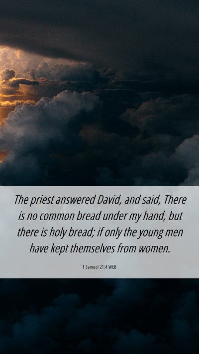 Picture 06 - 1 Samuel 21:4 WEB Mobile Phone Wallpaper - The priest answered David, and said, There is no - Mobile Bible Verse Wallpaper