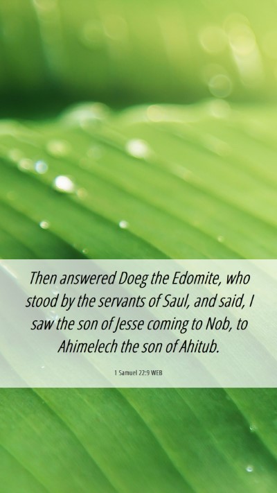 Picture 06 - 1 Samuel 22:9 WEB Mobile Phone Wallpaper - Then answered Doeg the Edomite, who stood by the - Mobile Bible Verse Wallpaper