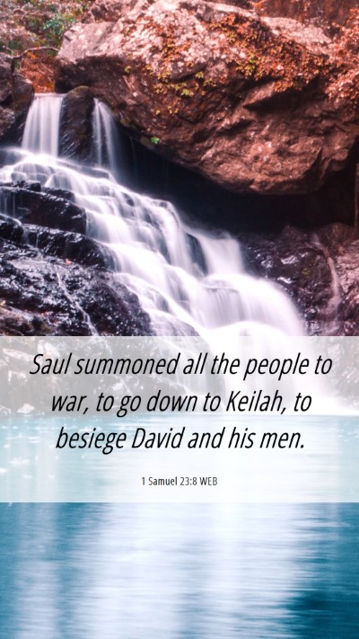 Picture 06 - 1 Samuel 23:8 WEB Mobile Phone Wallpaper - Saul summoned all the people to war, to go down - Mobile Bible Verse Wallpaper