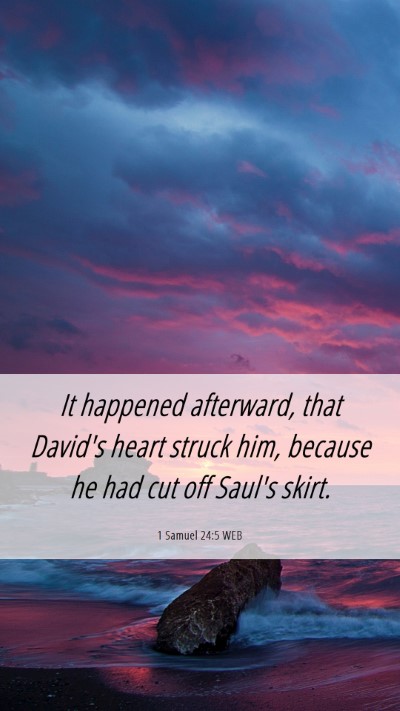 Picture 06 - 1 Samuel 24:5 WEB Mobile Phone Wallpaper - It happened afterward, that David's heart struck - Mobile Bible Verse Wallpaper
