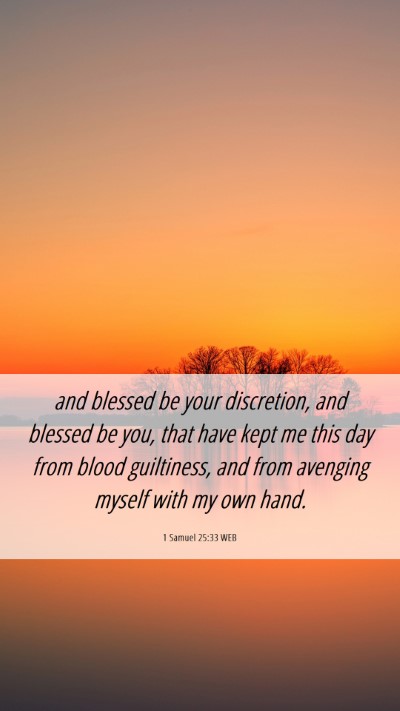 Picture 06 - 1 Samuel 25:33 WEB Mobile Phone Wallpaper - and blessed be your discretion, and blessed be - Mobile Bible Verse Wallpaper