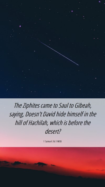 Picture 06 - 1 Samuel 26:1 WEB Mobile Phone Wallpaper - The Ziphites came to Saul to Gibeah, saying, - Mobile Bible Verse Wallpaper