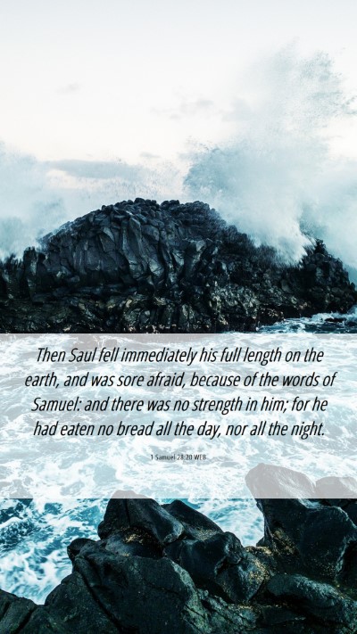 Picture 06 - 1 Samuel 28:20 WEB Mobile Phone Wallpaper - Then Saul fell immediately his full length on the - Mobile Bible Verse Wallpaper