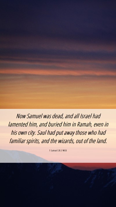 Picture 06 - 1 Samuel 28:3 WEB Mobile Phone Wallpaper - Now Samuel was dead, and all Israel had lamented - Mobile Bible Verse Wallpaper
