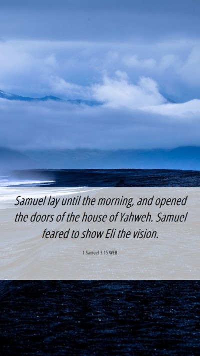 Picture 06 - 1 Samuel 3:15 WEB Mobile Phone Wallpaper - Samuel lay until the morning, and opened the - Mobile Bible Verse Wallpaper