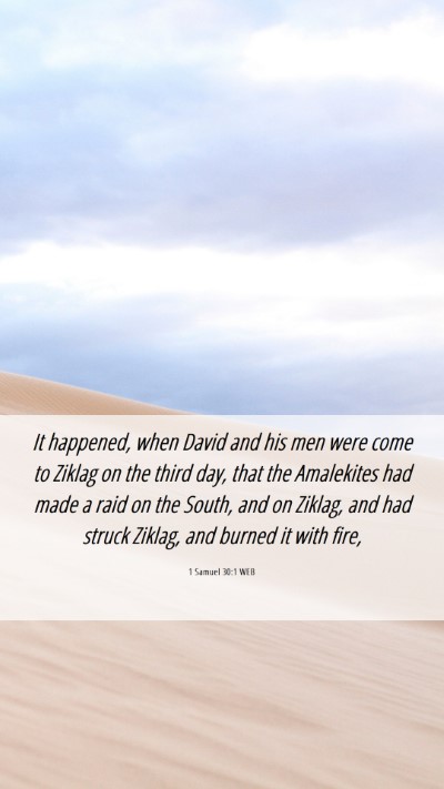 Picture 06 - 1 Samuel 30:1 WEB Mobile Phone Wallpaper - It happened, when David and his men were come to - Mobile Bible Verse Wallpaper