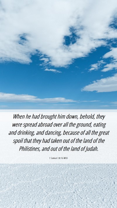 Picture 06 - 1 Samuel 30:16 WEB Mobile Phone Wallpaper - When he had brought him down, behold, they were - Mobile Bible Verse Wallpaper