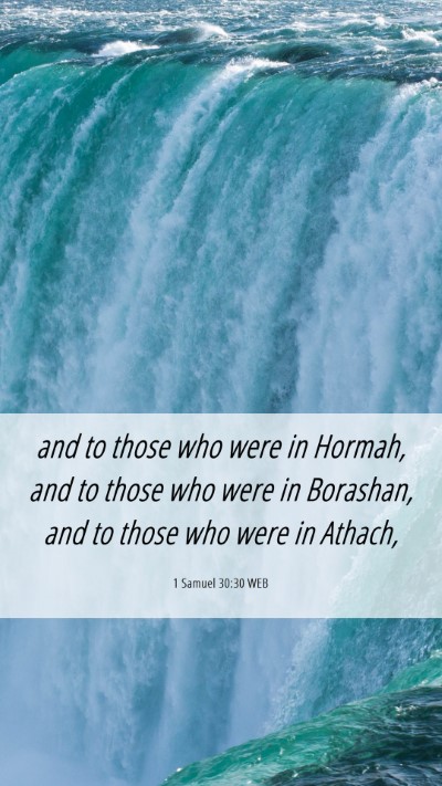 Picture 06 - 1 Samuel 30:30 WEB Mobile Phone Wallpaper - and to those who were in Hormah, and to those who - Mobile Bible Verse Wallpaper
