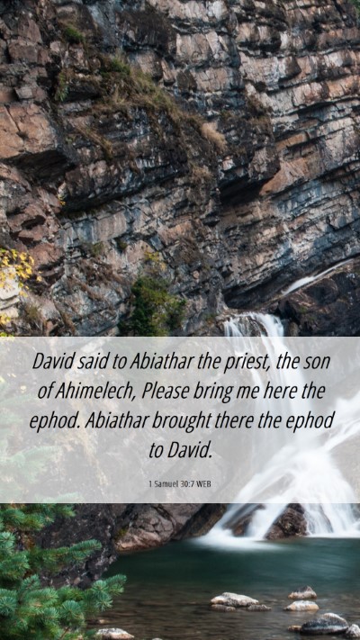 Picture 06 - 1 Samuel 30:7 WEB Mobile Phone Wallpaper - David said to Abiathar the priest, the son of - Mobile Bible Verse Wallpaper