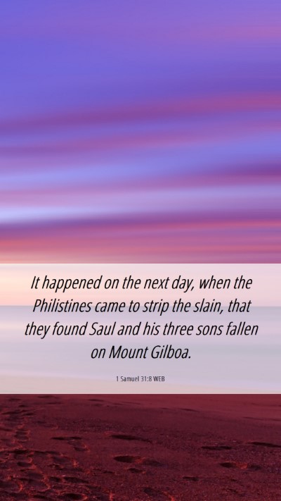 Picture 06 - 1 Samuel 31:8 WEB Mobile Phone Wallpaper - It happened on the next day, when the Philistines - Mobile Bible Verse Wallpaper