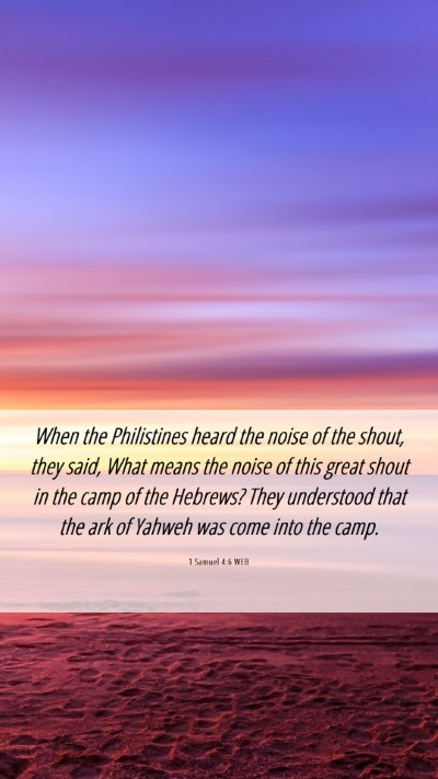 Picture 06 - 1 Samuel 4:6 WEB Mobile Phone Wallpaper - When the Philistines heard the noise of the - Mobile Bible Verse Wallpaper