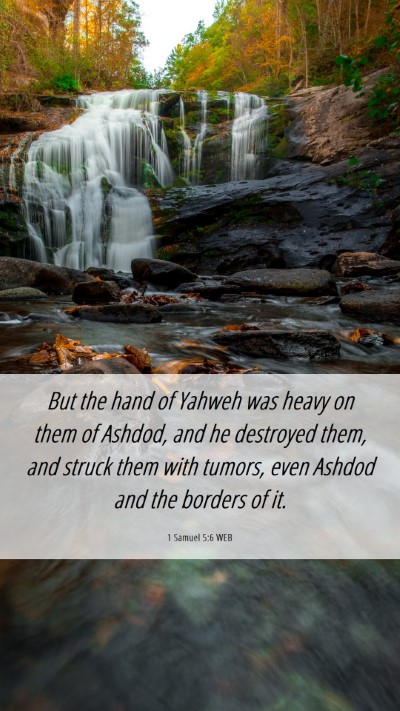 Picture 06 - 1 Samuel 5:6 WEB Mobile Phone Wallpaper - But the hand of Yahweh was heavy on them of - Mobile Bible Verse Wallpaper