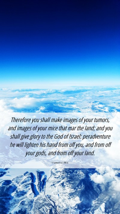 Picture 06 - 1 Samuel 6:5 WEB Mobile Phone Wallpaper - Therefore you shall make images of your tumors, - Mobile Bible Verse Wallpaper