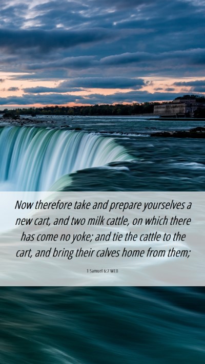 Picture 06 - 1 Samuel 6:7 WEB Mobile Phone Wallpaper - Now therefore take and prepare yourselves a new - Mobile Bible Verse Wallpaper