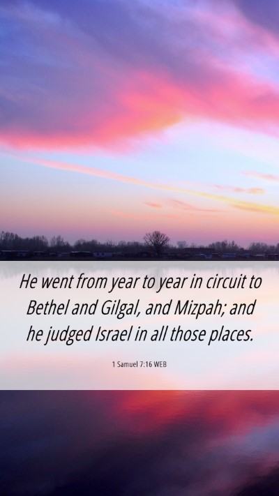 Picture 06 - 1 Samuel 7:16 WEB Mobile Phone Wallpaper - He went from year to year in circuit to Bethel - Mobile Bible Verse Wallpaper