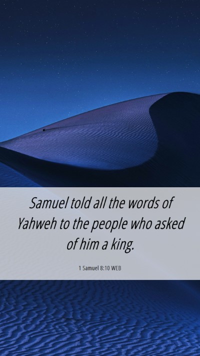 Picture 06 - 1 Samuel 8:10 WEB Mobile Phone Wallpaper - Samuel told all the words of Yahweh to the people - Mobile Bible Verse Wallpaper