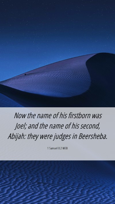 Picture 06 - 1 Samuel 8:2 WEB Mobile Phone Wallpaper - Now the name of his firstborn was Joel; and the - Mobile Bible Verse Wallpaper