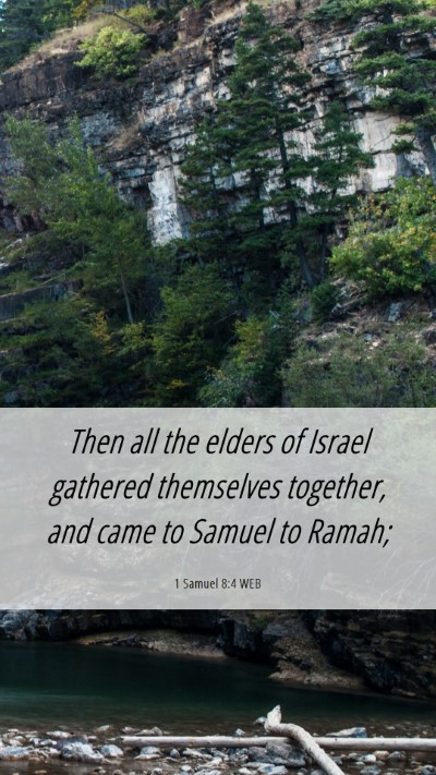 Picture 06 - 1 Samuel 8:4 WEB Mobile Phone Wallpaper - Then all the elders of Israel gathered themselves - Mobile Bible Verse Wallpaper