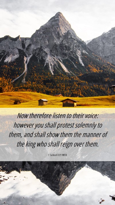 Picture 06 - 1 Samuel 8:9 WEB Mobile Phone Wallpaper - Now therefore listen to their voice: however you - Mobile Bible Verse Wallpaper
