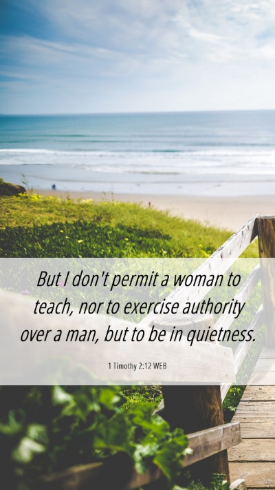 Picture 06 - 1 Timothy 2:12 WEB Mobile Phone Wallpaper - But I don't permit a woman to teach, nor to - Mobile Bible Verse Wallpaper