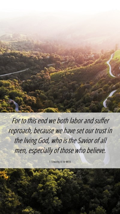 Picture 06 - 1 Timothy 4:10 WEB Mobile Phone Wallpaper - For to this end we both labor and suffer - Mobile Bible Verse Wallpaper