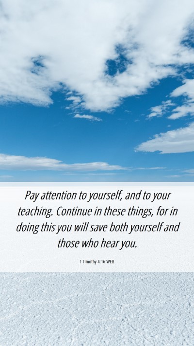 Picture 06 - 1 Timothy 4:16 WEB Mobile Phone Wallpaper - Pay attention to yourself, and to your teaching. - Mobile Bible Verse Wallpaper