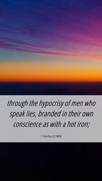 Picture 06 - 1 Timothy 4:2 WEB Mobile Phone Wallpaper - through the hypocrisy of men who speak lies, - Mobile Bible Verse Wallpaper