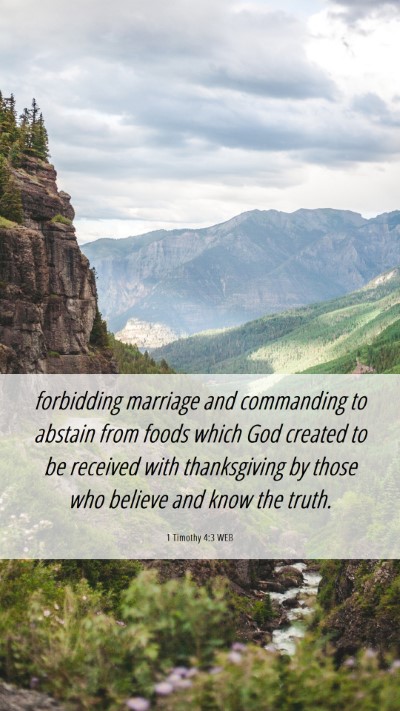 Picture 06 - 1 Timothy 4:3 WEB Mobile Phone Wallpaper - forbidding marriage and commanding to abstain - Mobile Bible Verse Wallpaper
