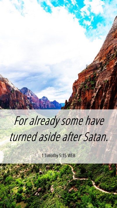 Picture 06 - 1 Timothy 5:15 WEB Mobile Phone Wallpaper - For already some have turned aside after - Mobile Bible Verse Wallpaper