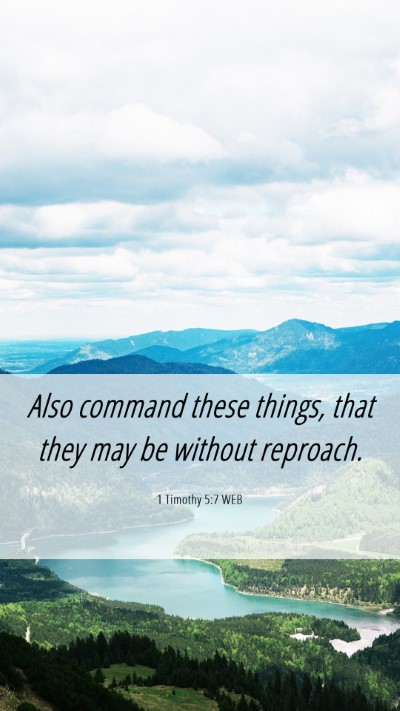 Picture 06 - 1 Timothy 5:7 WEB Mobile Phone Wallpaper - Also command these things, that they may be - Mobile Bible Verse Wallpaper