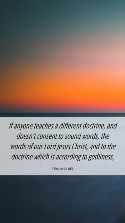 Picture 06 - 1 Timothy 6:3 WEB Mobile Phone Wallpaper - If anyone teaches a different doctrine, and - Mobile Bible Verse Wallpaper