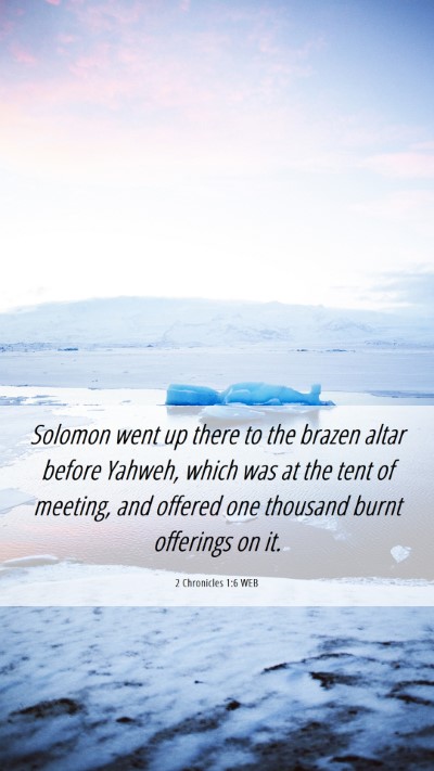 Picture 06 - 2 Chronicles 1:6 WEB Mobile Phone Wallpaper - Solomon went up there to the brazen altar before - Mobile Bible Verse Wallpaper