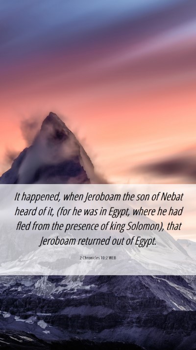 Picture 06 - 2 Chronicles 10:2 WEB Mobile Phone Wallpaper - It happened, when Jeroboam the son of Nebat heard - Mobile Bible Verse Wallpaper