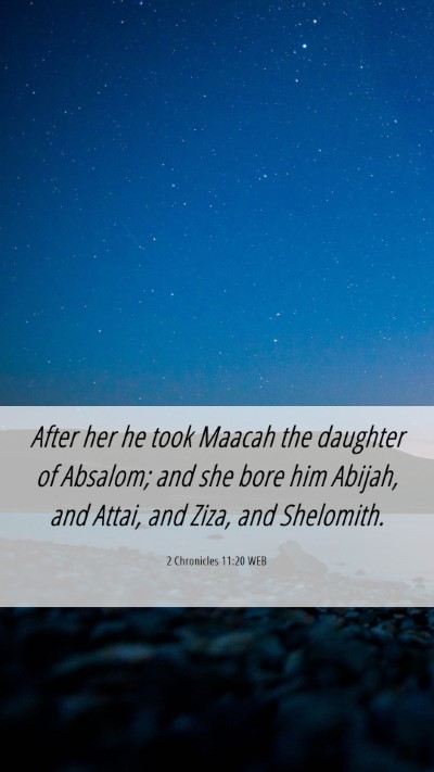 Picture 06 - 2 Chronicles 11:20 WEB Mobile Phone Wallpaper - After her he took Maacah the daughter of Absalom; - Mobile Bible Verse Wallpaper