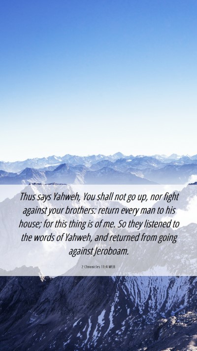 Picture 06 - 2 Chronicles 11:4 WEB Mobile Phone Wallpaper - Thus says Yahweh, You shall not go up, nor fight - Mobile Bible Verse Wallpaper