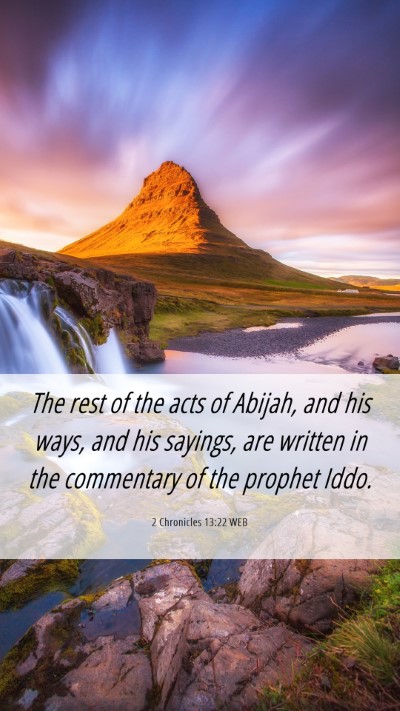 Picture 06 - 2 Chronicles 13:22 WEB Mobile Phone Wallpaper - The rest of the acts of Abijah, and his ways, and - Mobile Bible Verse Wallpaper