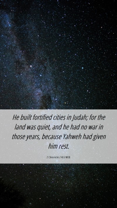 Picture 06 - 2 Chronicles 14:6 WEB Mobile Phone Wallpaper - He built fortified cities in Judah; for the land - Mobile Bible Verse Wallpaper