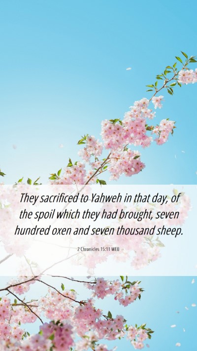Picture 06 - 2 Chronicles 15:11 WEB Mobile Phone Wallpaper - They sacrificed to Yahweh in that day, of the - Mobile Bible Verse Wallpaper