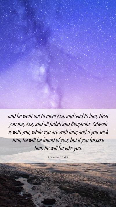 Picture 06 - 2 Chronicles 15:2 WEB Mobile Phone Wallpaper - and he went out to meet Asa, and said to him, - Mobile Bible Verse Wallpaper