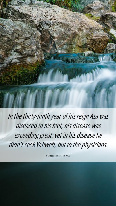 Picture 06 - 2 Chronicles 16:12 WEB Mobile Phone Wallpaper - In the thirty-ninth year of his reign Asa was - Mobile Bible Verse Wallpaper