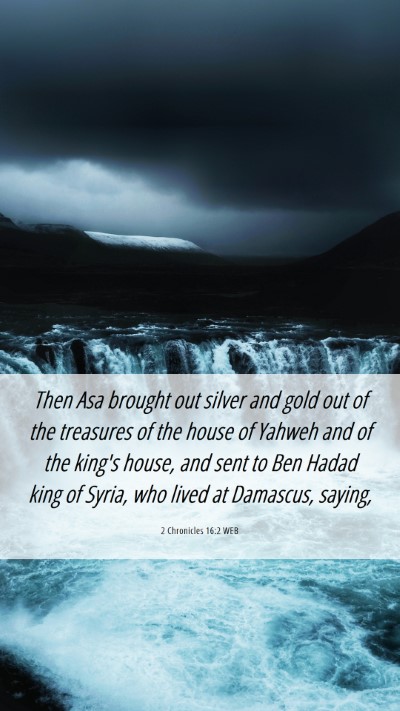 Picture 06 - 2 Chronicles 16:2 WEB Mobile Phone Wallpaper - Then Asa brought out silver and gold out of the - Mobile Bible Verse Wallpaper