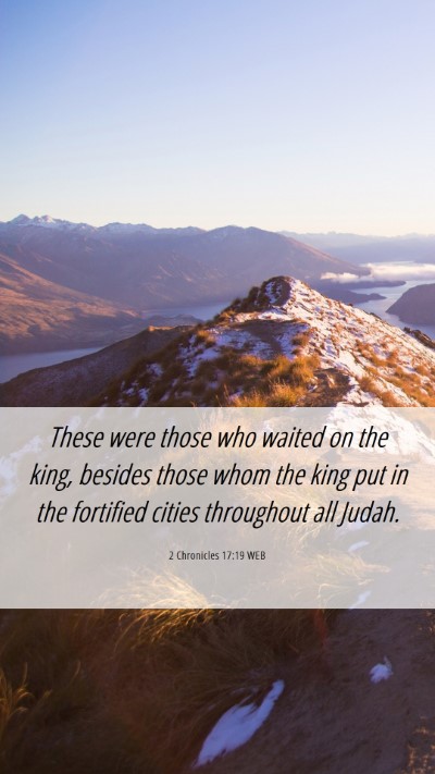Picture 06 - 2 Chronicles 17:19 WEB Mobile Phone Wallpaper - These were those who waited on the king, besides - Mobile Bible Verse Wallpaper
