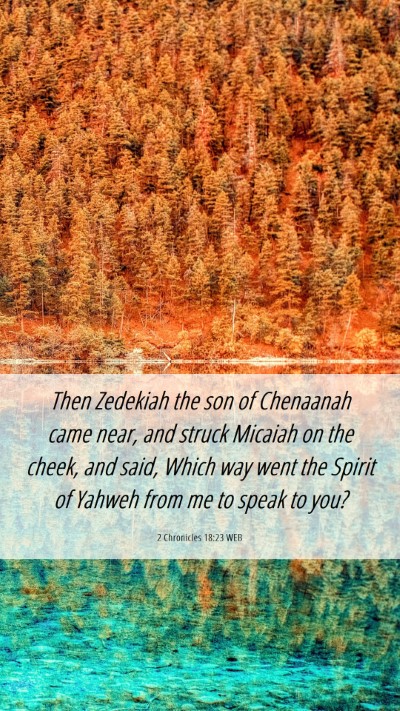 Picture 06 - 2 Chronicles 18:23 WEB Mobile Phone Wallpaper - Then Zedekiah the son of Chenaanah came near, and - Mobile Bible Verse Wallpaper