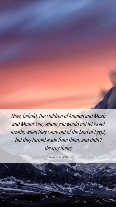 Picture 06 - 2 Chronicles 20:10 WEB Mobile Phone Wallpaper - Now, behold, the children of Ammon and Moab and - Mobile Bible Verse Wallpaper