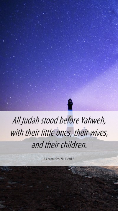 Picture 06 - 2 Chronicles 20:13 WEB Mobile Phone Wallpaper - All Judah stood before Yahweh, with their little - Mobile Bible Verse Wallpaper